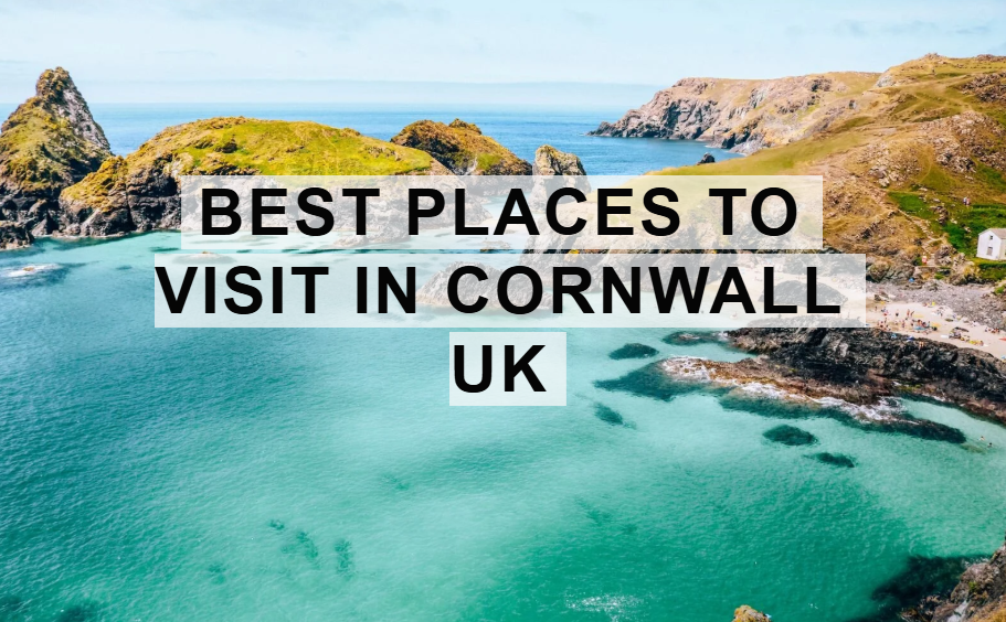 Best Places to Visit in Cornwall, UK