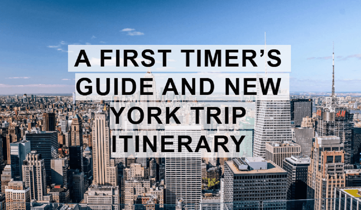 A First Timer's Guide and New York trip itinerary