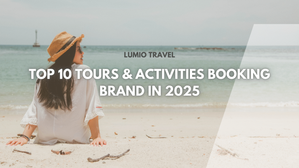 Top 10 Tours & Activities Booking Brand in 2025